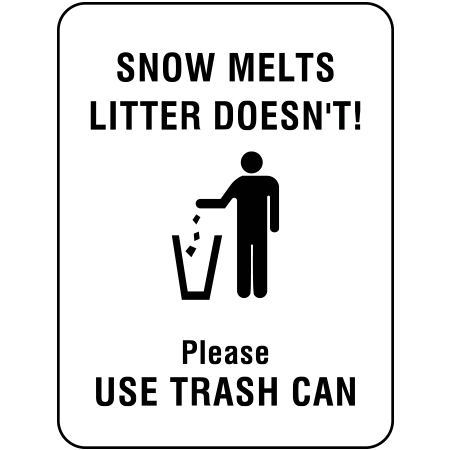 S401 Snow Melts, Litter Doesn't - Please Use Trash Can 18" x 24"