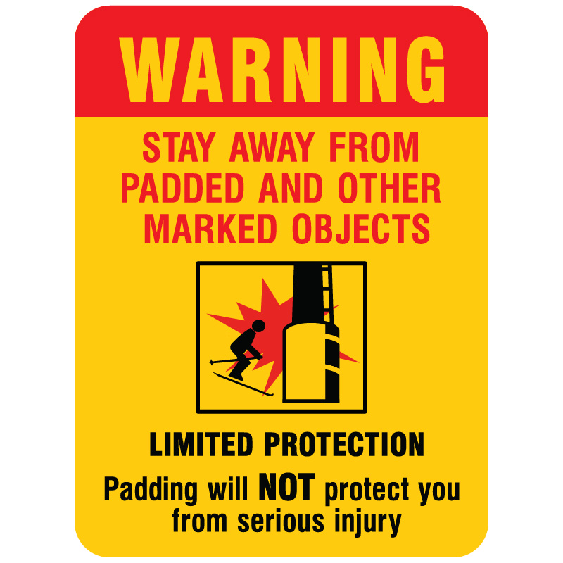 H165 Warning - Stay Away From Padded and Other Marked Objects - Padding Specific 18" x 24"