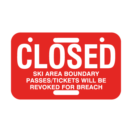 D19 Closed - Ski Area Boundary Passes/Tickets will be Revoked for Breach  - Red Rectangle Disc 11.5" x 7"