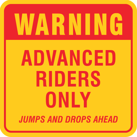 B311 Warning - Advanced Riders Only 18" x 18" Aluminum