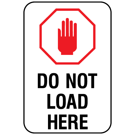 A13 Do Not Load Here 12" x 18"
