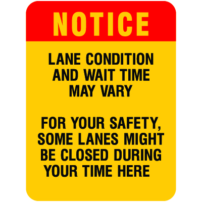 L611 Notice - Lane Condition and Wait Time May Vary 18" x 24"