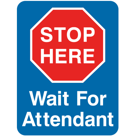 L216 Stop Here Wait for Attendant 18" x 24"