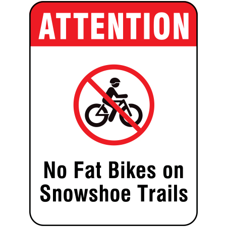 W275 Attention - No Fat Bikes on Snowshoe Trails 18" x 24"