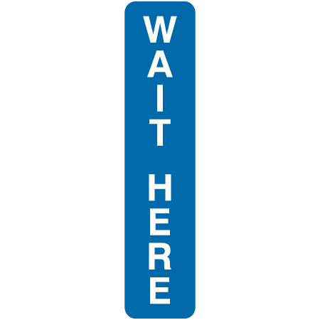 L100 Wait Here 4" x 18" Aluminum Sign