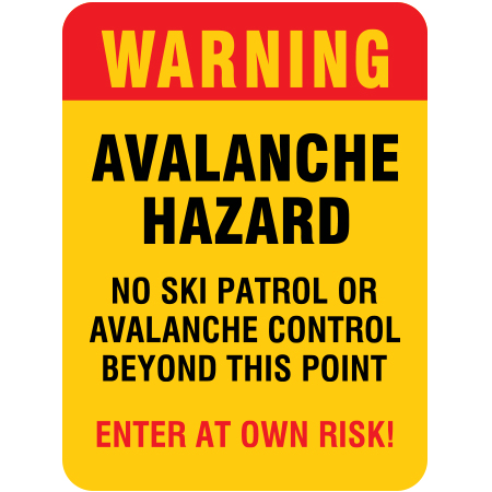 H332 Warning - Avalanche Hazard - No Ski Patrol or Avalanche Control 18" x 24"