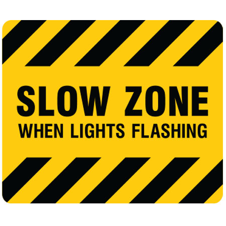 R620 Slow Zone When Lights Flashing 36" x 30"