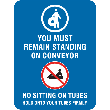 L608 Must Remain Standing on Conveyor, No Sitting on Tubes 18" x 24"
