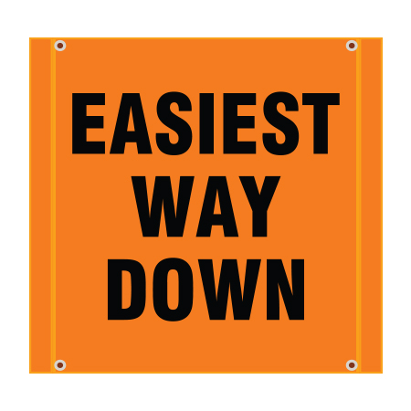 BS07 Easiest Way Down - Hi Vis Orange Banner Square 30" x 30"