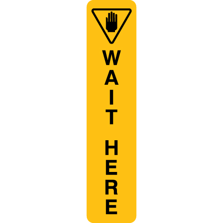 A06 Wait Here - Vertical 4" x 18" Aluminum Sign