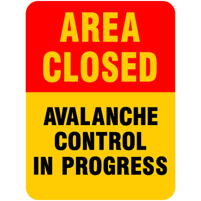 H329 Area Closed - Avalanche Control in Progress 18" x 24"