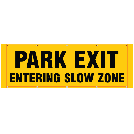 BH36 Park Exit Entering Slow Zone - Yellow Banner Horizontal 84" x 30"