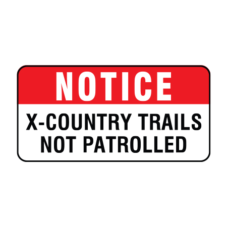 W123 Notice - X-Country Trails Not Patrolled 12" x 6"