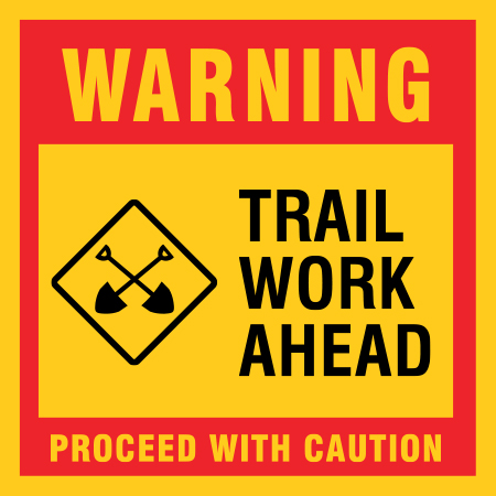 B300 Warning - Trail Work Ahead 12" x 12" Coroplast