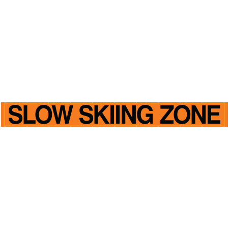 BL11 Slow Skiing Zone - Hi Vis Orange Banner Oversized 21' x 30"