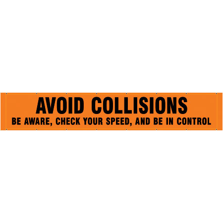 BF13 Avoid Collisions Be Aware, Check Your Speed, & Be In Control - Hi Vis Orange Banner Horizontal 14' x 30"