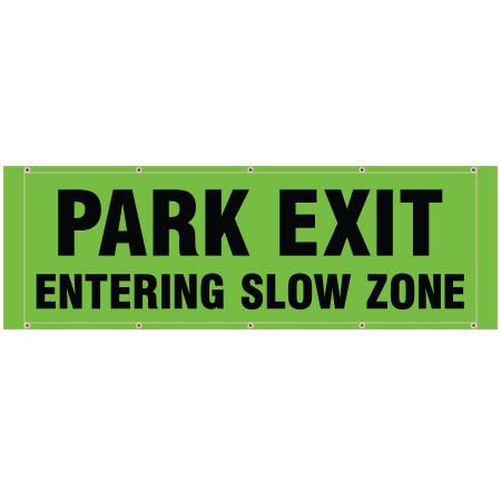 BH36 Park Exit Entering Slow Zone - Hi Vis Green Banner Horizontal 84" x 30"