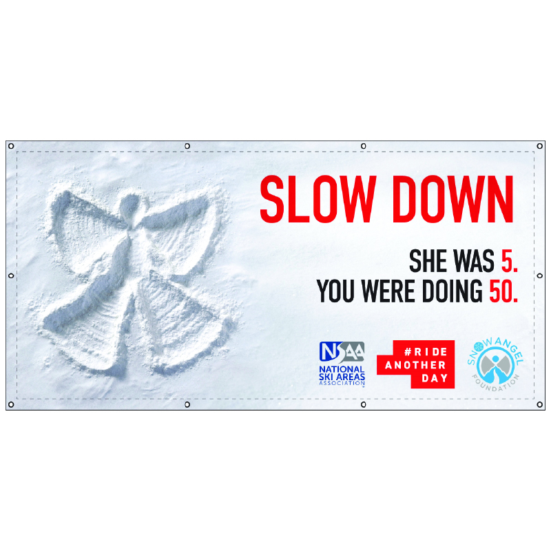 FB101 Slow Down - Snow Angel Foundation Full Colour Printed Banner 6' x 3' Standard 13oz Vinyl