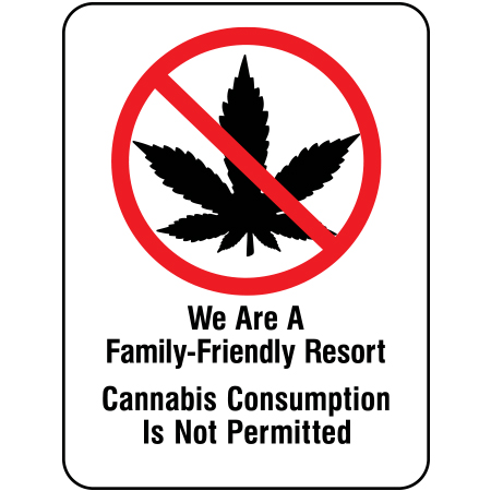 S227 We are a Family-Friendly Resort - Cannabis Consumption is not Permitted 18" x 24"