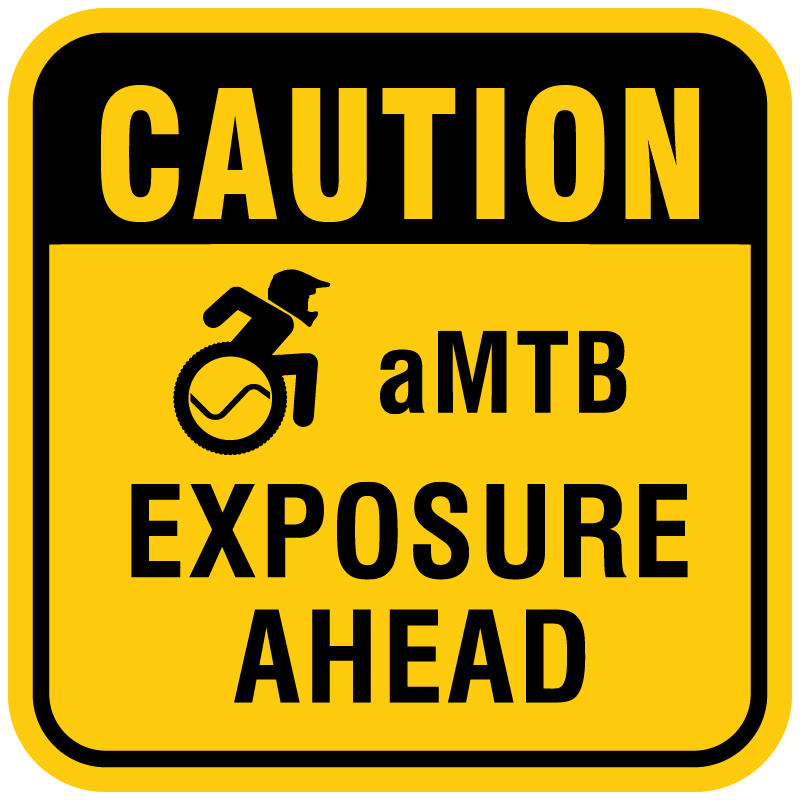 B475 Caution - aMTB Exposure Ahead 18" x 18" Aluminum