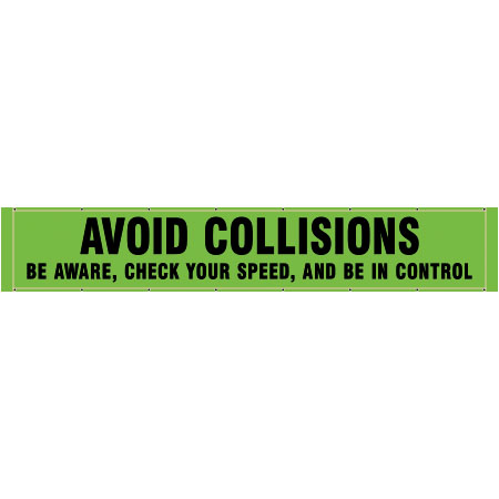 BF13 Avoid Collisions Be Aware, Check Your Speed, & Be In Control - Hi Vis Green Banner Horizontal 14' x 30"