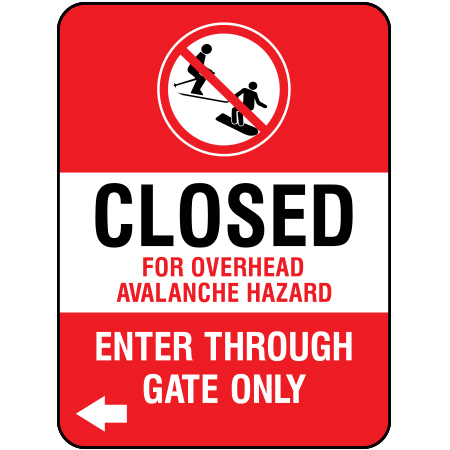 H325 Closed - For Overhead Avalanche Hazard - Enter Through Gate Only 18" x 24"