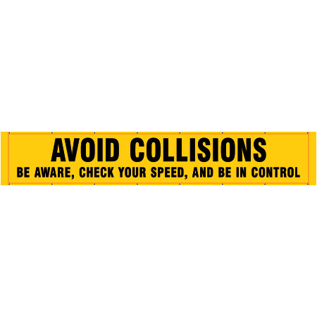 BF13 Avoid Collisions Be Aware, Check Your Speed, & Be In Control - Yellow Banner Horizontal 14' x 30"