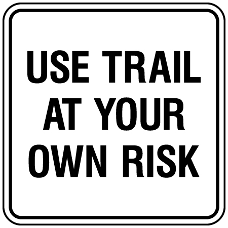 V214 Use Trail at Your Own Risk 18" x 18"