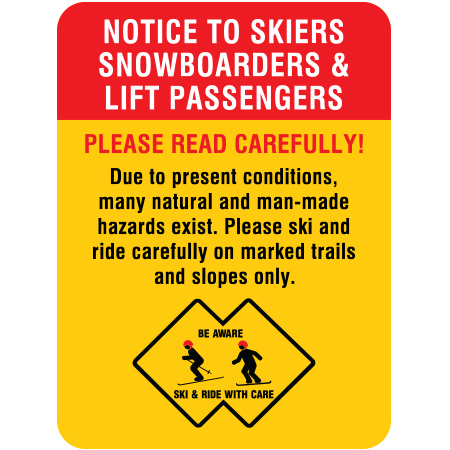 H606 Notice to Skiers, Snowboarders & Lift Passengers 18" x 24"