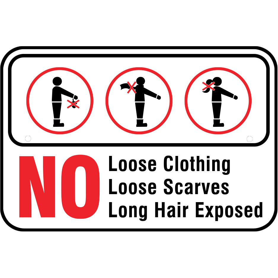 A02 No Loose Clothing, Loose Scarves, Long Hair Exposed 18" x 12"