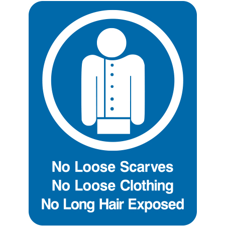 L211 No Loose Scarves, No Loose Clothing, No Long Hair Exposed 18" x 24"