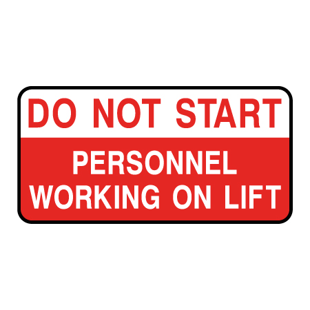 L226 Do Not Start Personnel Working on Lift 12" x 6"