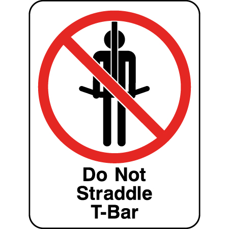 Z10 Do Not Straddle T-Bar 18" x 24"