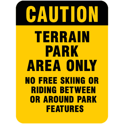 T45 Caution - Terrain Park Area Only - No Free Skiing or Riding 18" x 24"