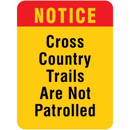 W111 Notice - Cross Country Trails are not Patrolled 18" x 24"