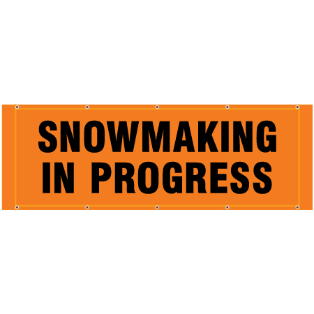 BH45 Snowmaking in Progress - Hi Vis Orange Banner Horizontal 84" x 30"