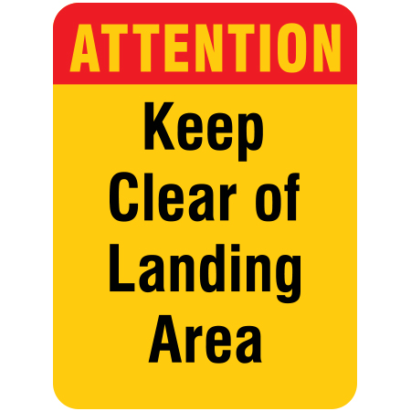 T30 Attention - Keep Clear of Landing Area 18" x 24"