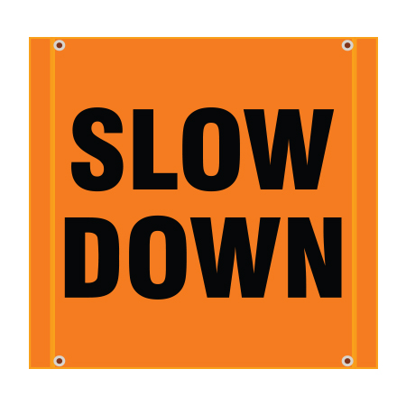 BS06 Slow Down - Hi Vis Banner Square 30" x 30"