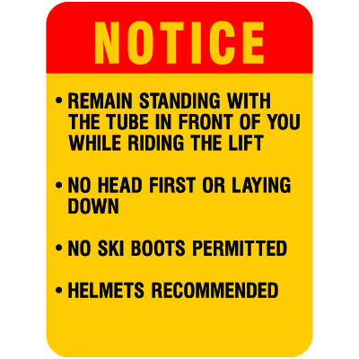 L612 Notice - Remain Standing with Tube in Front While Riding the Lift 18" x 24"