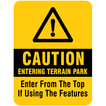 T09 Caution - Entering Terrain Park Enter from the top 18" x 24"