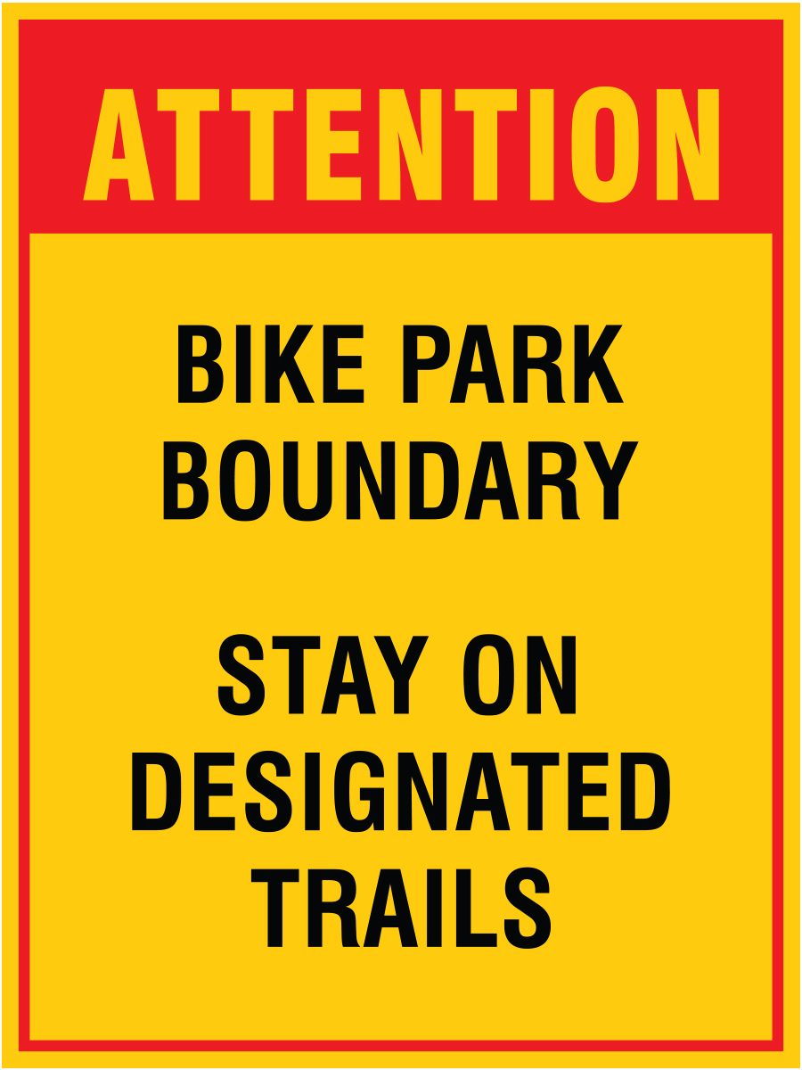 B615, 18 x 24, attention, bike park boundary, stay on designated trails, Mountain bike risk and liability, safety, summer, trail, downhill, available on white or yellow coroplast and 12 gauge sign grade aluminum sheeted with top quality, high performance print* or vinyl graphics.