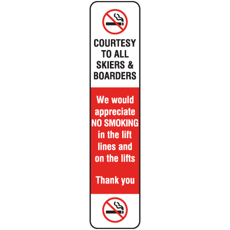 L208 We would appreciate No Smoking in the lift lines and on the lifts 4" x 18" High Performance Vinyl Print or Reflective Print with Protective Laminate Aluminum lift sign for ski areas - produced by Inter-Mtn.. Click to expand image