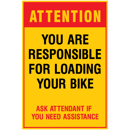 Attention you are responsible for loading your bike. Ask attendant if you need assistance. Coroplast, yellow, black and red 24" x 36" mountain bike risk sign.. Click to expand image