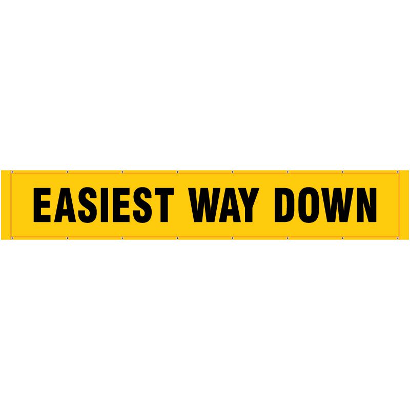 Easiest way down - Large banner for Ski Resorts, Bike Parks, and outdoor recreation. Made of hi vis mesh, tear and mildew resistant high tenacity polyester, coated with fade resistant bright yellow vinyl, grommets and sleeves on sides for bamboo poles. Click to expand image