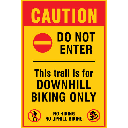 B610, 24 x 36, caution do not enter, trail is for downhill biking only, no hiking, no uphill biking, Mountain bike risk and liability, safety, summer, trail, downhill, available on white or yellow coroplast and 12 gauge sign grade aluminum sheeted with top quality, high performance print* or vinyl graphics.. Click to expand image