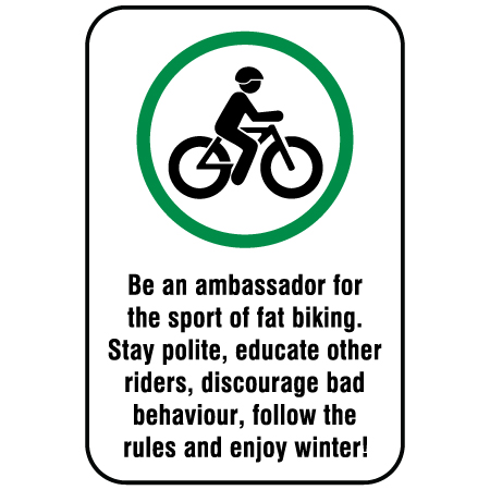 W272 Fat Bikes Be An Ambassador 12" x 18", White reflective aluminum winter adventure sign with rounded corners - ski area sign - Inter-Mtn.. Click to expand image