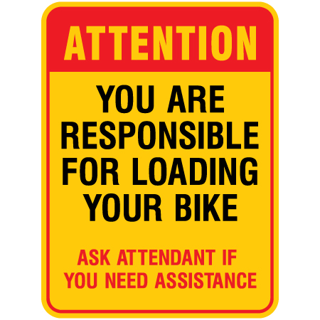 Attention you are responsible for loading your bike. Ask attendant if you need assistance. Aluminum, yellow, black and red 18" x 24" mountain bike risk sign.. Click to expand image