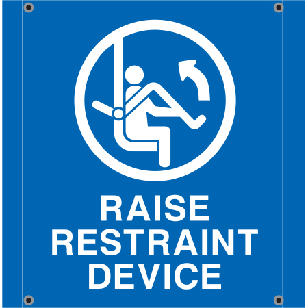 This banner advises that it is time to raise the restraint device. Click to expand image