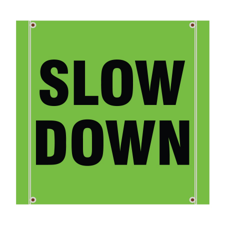 BS06 Slow Down, high visibility green square mesh banner 30x30, tear and mildew resistant high tenacity polyester, coated with fade resistant high vis green vinyl, grommets and sleeves on sides for bamboo poles. Click to expand image