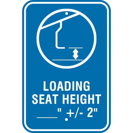 A05 12" x 18" Loading Seat Height - custom provide height - Blue Reflective Aluminum ANSI sign for ski areas produced by Inter-Mtn.. Click to expand image